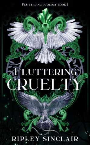 ARC-Review: Fluttering Cruelty (Fluttering Duology #1) by Ripley Sinclair