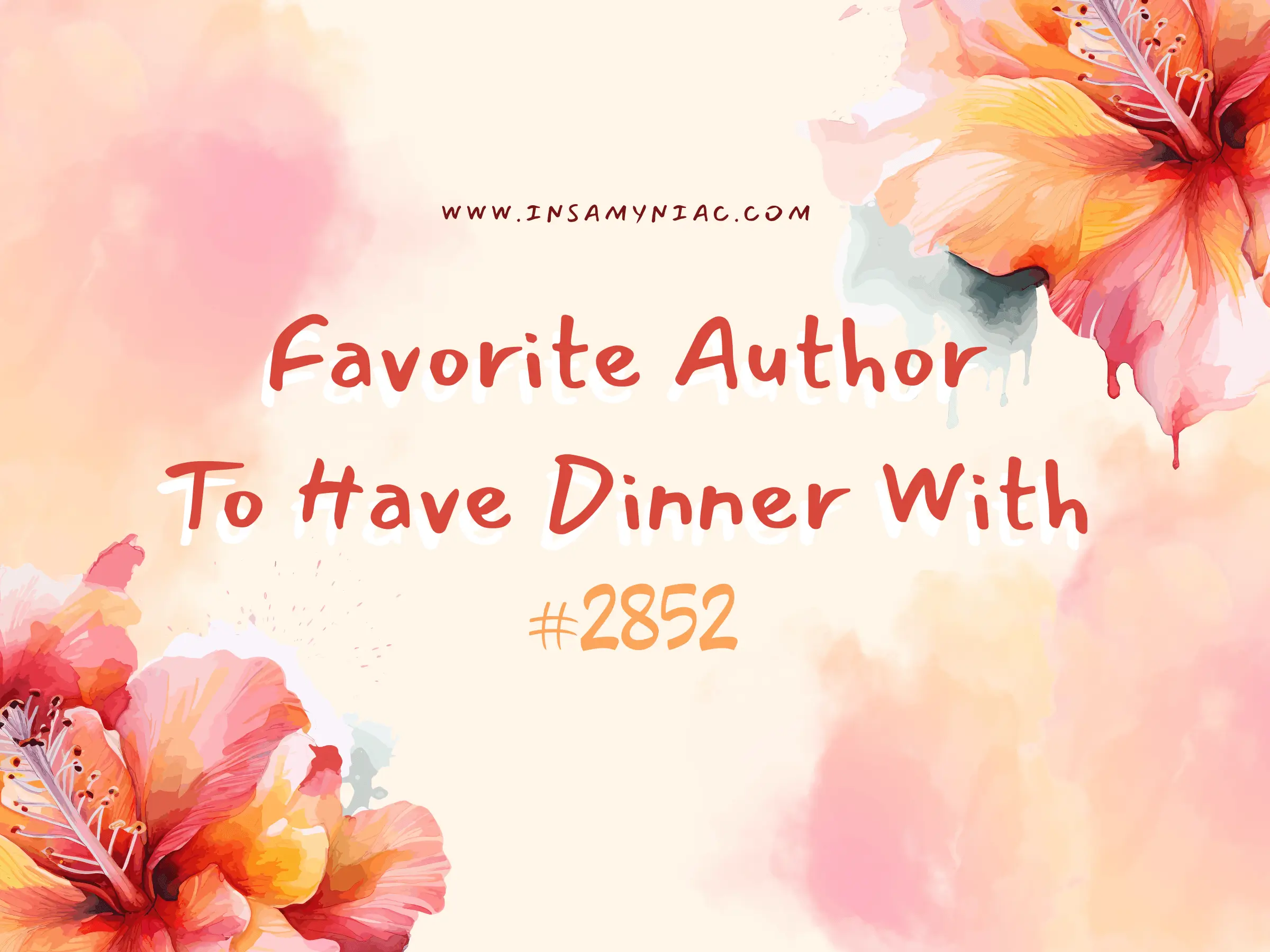 prompt2852 - Favorite Author to Have Dinner With